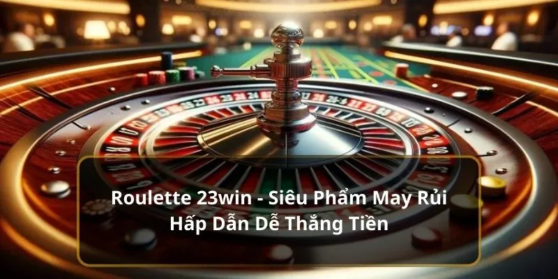 choi roulette 23win