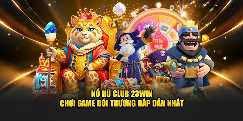 nổ hũ club 23win