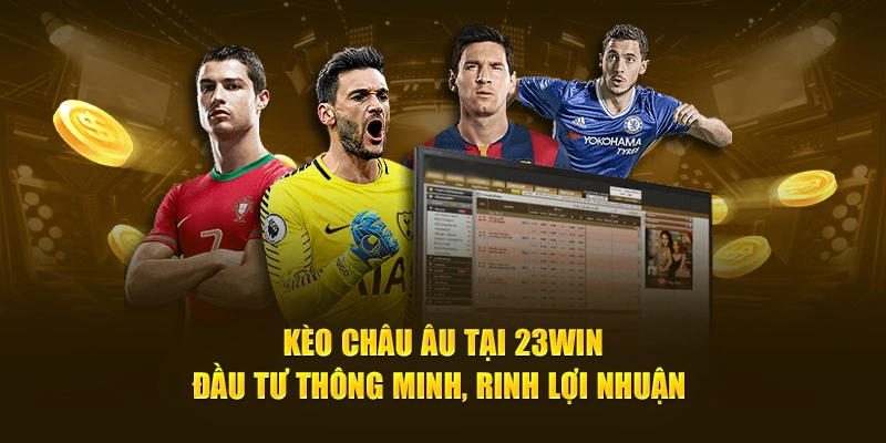 kèo châu âu tại 23win