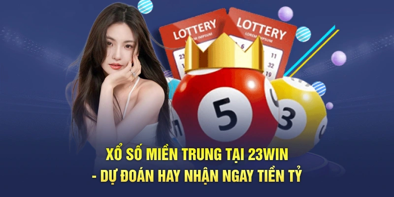 xổ số miền trung tại 23win